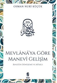 Mevlana'ya Göre Manevi Gelişim & Benliğin Dönüşümü ve Mi'racı