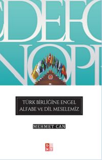 Türk Birliğine Engel Alfabe ve Dil Meselemiz