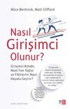 Nasıl Girişimci Olunur ? & Girişimci Kimdir, Nasıl Fon Toplar ve Fikirlerini Nasıl Hayata Ge&ccedil;irir ?