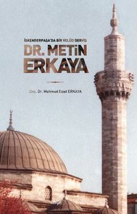 İskenderpaşa'da Bir Velûd Derviş Dr. Metin Erkaya