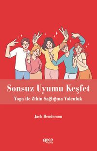 Sonsuz Uyumu Keşfet & Yoga ile Zihin Sağlığına Yolculuk