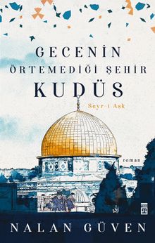 Gecenin Örtemediği Şehir Kudüs & Seyr-i Aşk