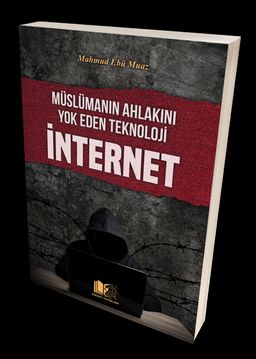 Müslümanın Ahlakını Yok Eden Teknoloji İnternet