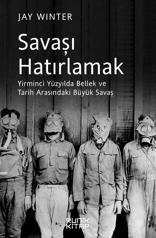 Savaşı Hatırlamak & Yirminci Yüzyılda Bellek ve Tarih Arasındaki Büyük Savaş