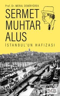 Sermet Muhtar Alus & İstanbul'un Hafızası
