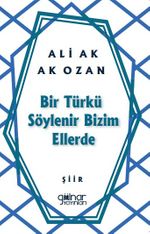 Bir Türkü Söylenir Bizim Ellerde