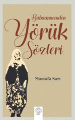 Babaannemden Yörük Sözleri
