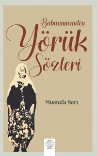 Babaannemden Yörük Sözleri