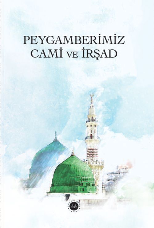 Peygamberimiz Cami ve İrşad 