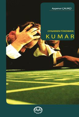 Oynarken Tükenmek- Kumar