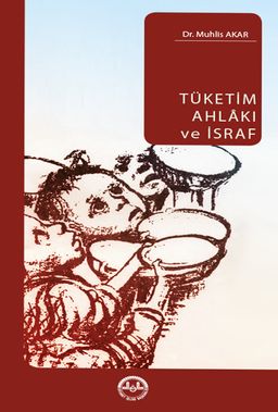 Tüketim Ahlakı ve İsraf