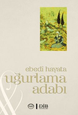 Ebedi Hayata Uğurlama Adabı