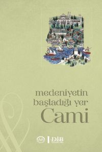 Medeniyetin Başladığı Yer Cami
