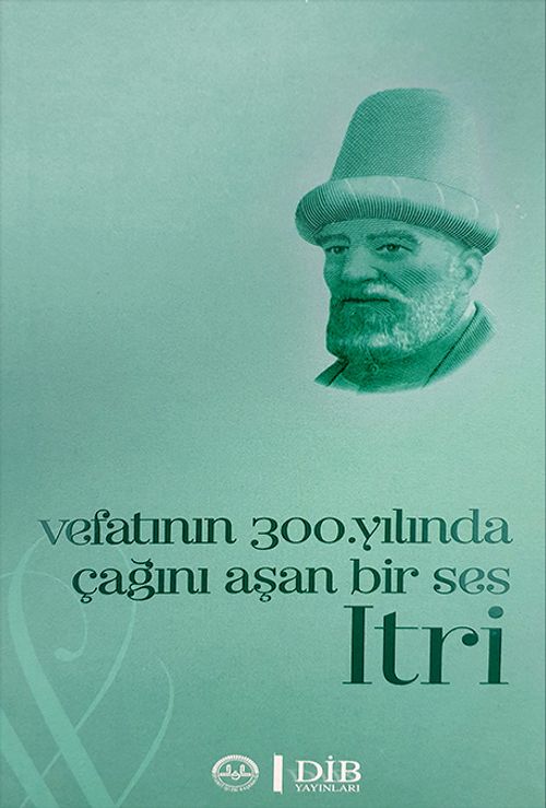 Vefatının 300. Yılında Çağını Aşan Bir Ses Itri