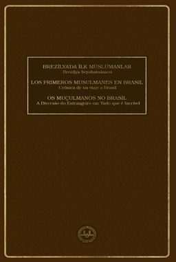 Brezilya'da İlk Müslümanlar Brezilya Seyahatnamesi 