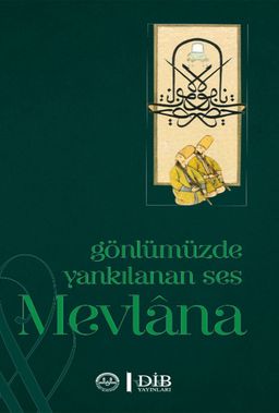 Gönlümüzde Yankılanan Ses Mevlana
