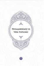 Peygamberimiz ve Vefa Toplumu