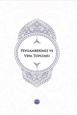 Peygamberimiz ve Vefa Toplumu