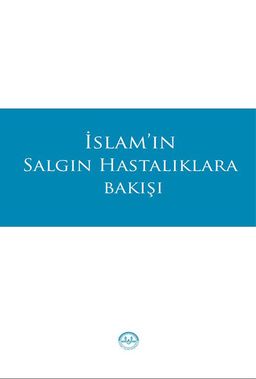 İslam'ın Salgın Hastalıklara Bakışı