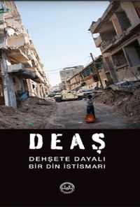 Deaş Dehşete Dayalı Bir Din İstismarı