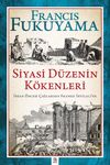 Siyasi D&uuml;zenin K&ouml;kenleri & İnsan &Ouml;ncesi &Ccedil;ağlardan Fransız İhtilali'ne