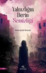 Yalnızlığın Derin Sessizliği
