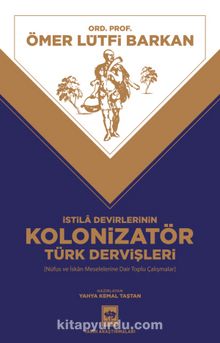 İstila Devirlerinin Kolonizatör Türk Dervişleri