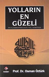Yolların En Güzeli / Peygamberimizden Yol Haritası