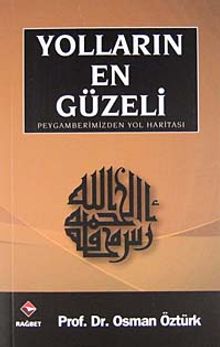 Yolların En Güzeli / Peygamberimizden Yol Haritası