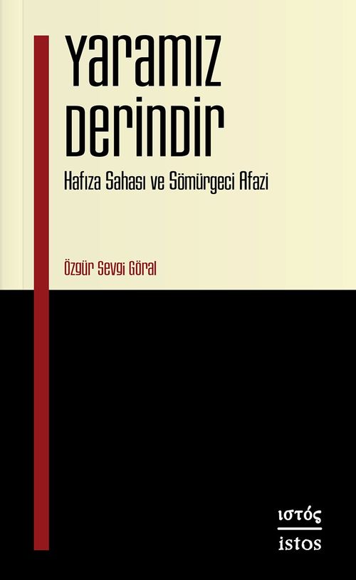 Yaramız Derindir & Hafıza Sahası ve Sömürgeci Afazi