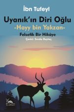 Uyanık'ın Diri Oğlu Hayy Bin Yakzan & Felsefik Bir Hikaye