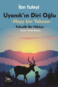 Uyanık'ın Diri Oğlu Hayy Bin Yakzan & Felsefik Bir Hikaye