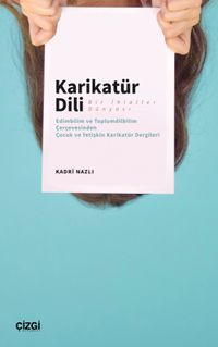 Karikatür Dili Bir İhlaller Dünyası & Edimbilim ve Toplumdilbilim Çerçevesinden Çocuk ve Yetişkin Karikatür Dergileri