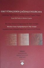 Eski Türkçeden Çağdaş Uygurcaya & Mirsultan Osman'ın Doğumunun 85. Yılı Anısına