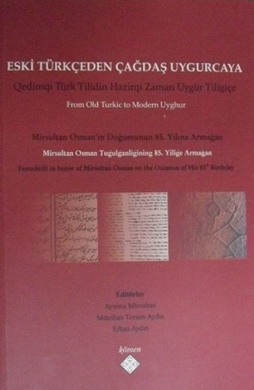 Eski Türkçeden Çağdaş Uygurcaya & Mirsultan Osman'ın Doğumunun 85. Yılı Anısına