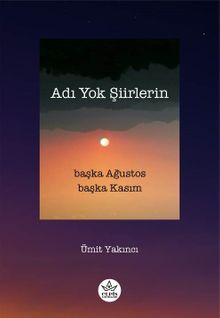 Adı Yok Şiirlerin & Başka Ağustos Başka Kasım