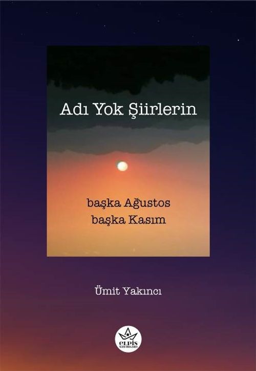 Adı Yok Şiirlerin & Başka Ağustos Başka Kasım