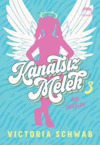 Kanatsız Melek 3: Son Dilekler