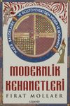 Modernlik Kehanetleri: Felsefe, Siyaset ve Estetik & Marx, Baudelaire ve Dostoyevski'den Weber ve Benjamin'e