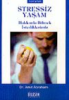 Stressiz Yaşam Hakkında Bilmek İstediklerimiz