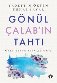 Gönül Çalab'ın Tahtı / Gönül Sadası'ndan Akisler 5