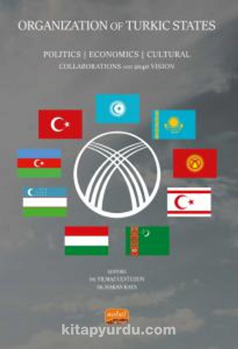 Organization Of Turkic States Politics Economics Cultural Collaborations and 2040 Vision