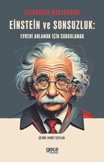 Einstein ve Sonsuzluk & Evreni Anlamak için Sorgulamak