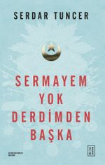 Sermayem Yok Derdimden Başka