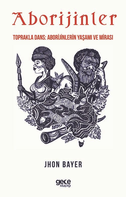 Aborijinler & Toprakla Dans: Aborijinlerin Yaşamı ve Mirası