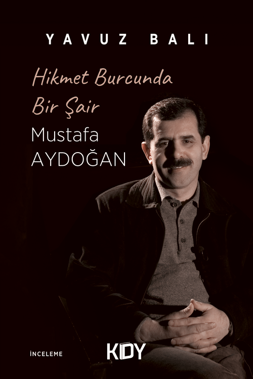 Hikmet Burcunda Bir Şair Mustafa Aydoğan