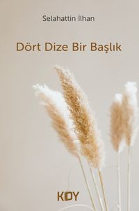 Dört Dize Bir Başlık