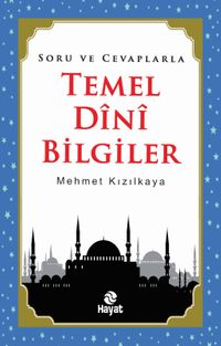 Soru ve Cevaplarla Temel Dini Bilgiler