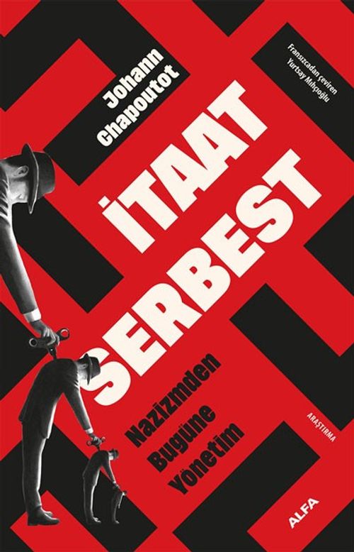 İtaat Serbest & Nazizmden Bugüne Yönetim