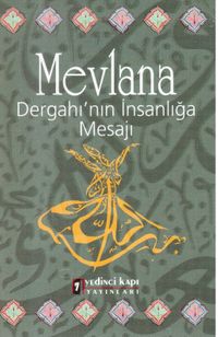 Mevlana Dergahı'nın İnsanlığa Mesajı